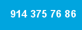 914 375 76 86